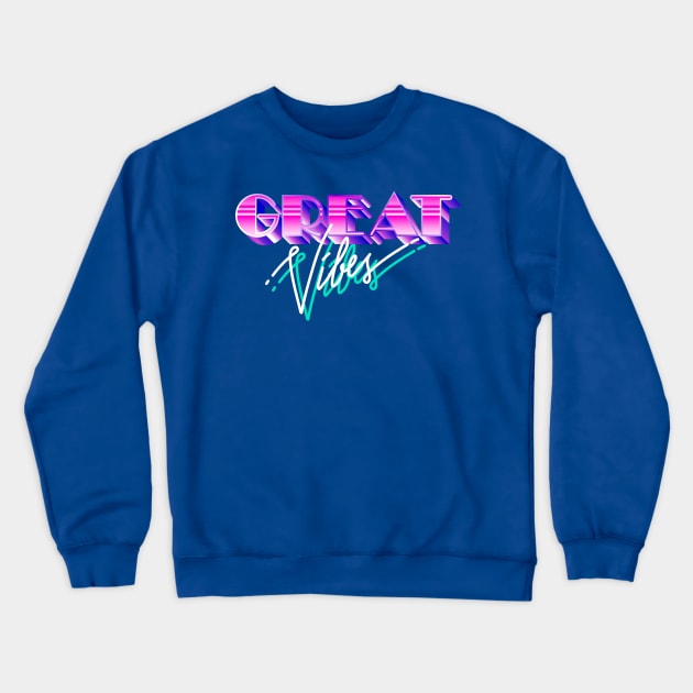 Great Vibes Crewneck Sweatshirt by UniqueDesignsCo